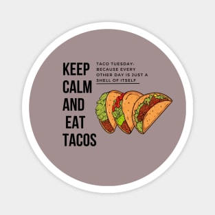 Food lover - Keep calm eat Tacos Magnet